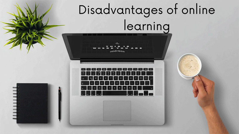 What are the disadvantages of online learning?
