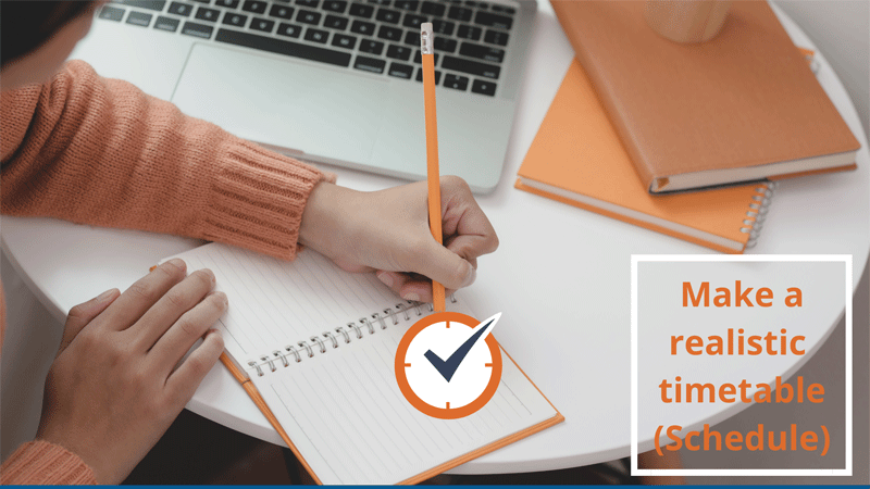 Make a realistic timetable( Schedule)